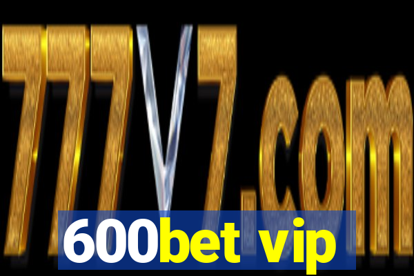 600bet vip